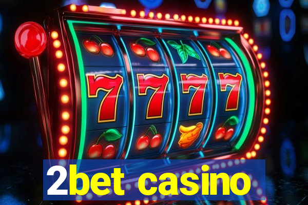 2bet casino